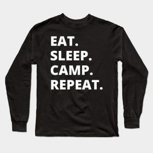 Eat Sleep Camp Repeat Long Sleeve T-Shirt
